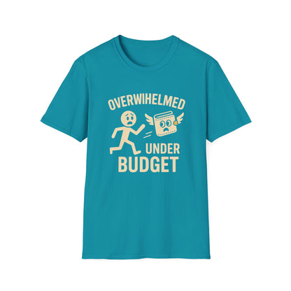 Overwhelmed Under Budget – Funny Relatable Tee