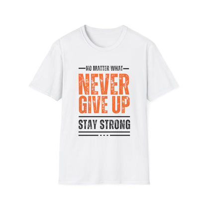 No Matter What – Never Give Up Strength Tee”