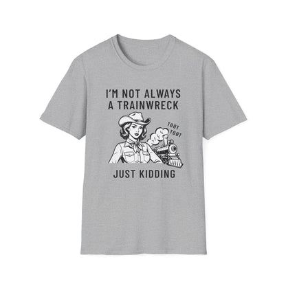 Not Always a Trainwreck – Crazy Life Tee