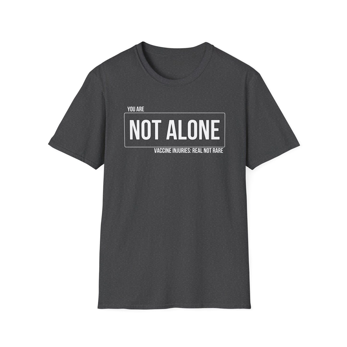 You Are Not Alone — Vaccine Injury: Real Not Rare Tee