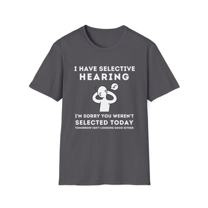 Selective Hearing Funny Sarcasm Tee