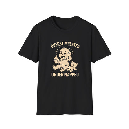 Overstimulated and Under Napped Humor Tee