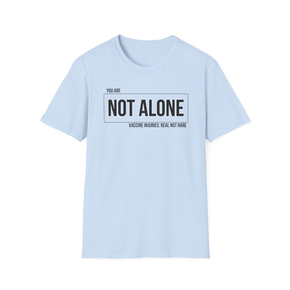 You Are Not Alone — Vaccine Injury: Real Not Rare Tee