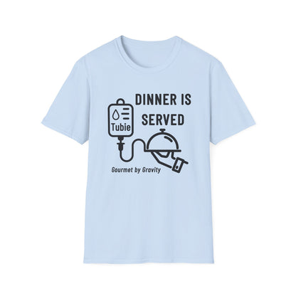Dinner is Served- Gourmet by Gravity – Feeding Tube Humor Tee