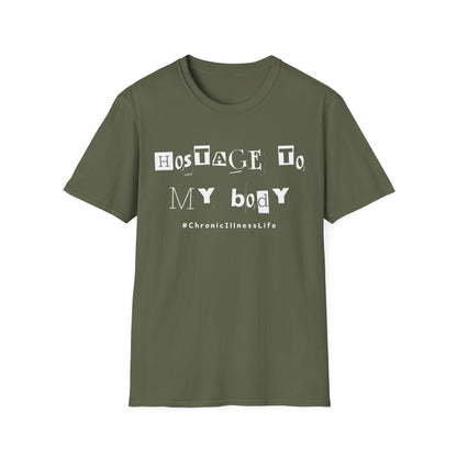 Hostage to My Body- Chronic Illness Shirt
