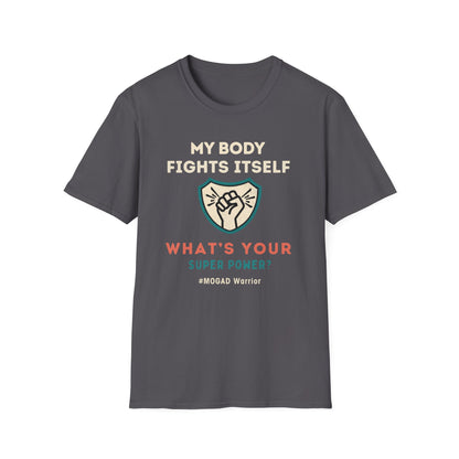 My Body Fights Itself What's Your Super Power- MOGAD Tee