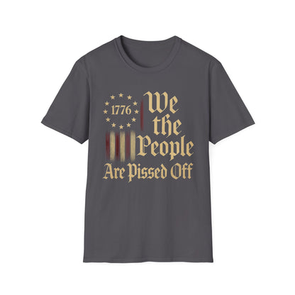 We The People Are Pissed Off 1776– Truth and Freedom Tee