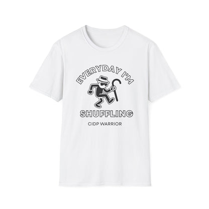 Everyday I'm Shuffling- CIDP Warrior Shirt
