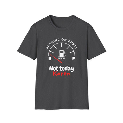 Not Today Karen... Running on Empty  – Chronic Illness Life