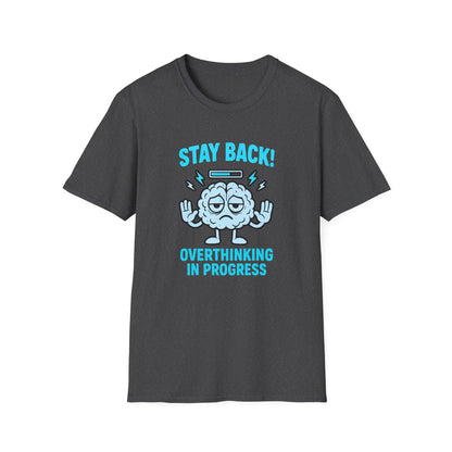 Stay Back – Overthinking in Progress Tee