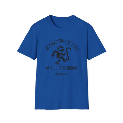 Everyday I'm Shuffling- Small Fiber Neuropathy Warrior Shirt