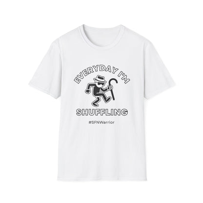 Everyday I'm Shuffling- Small Fiber Neuropathy Warrior Shirt