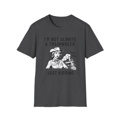 Not Always a Trainwreck – Crazy Life Tee