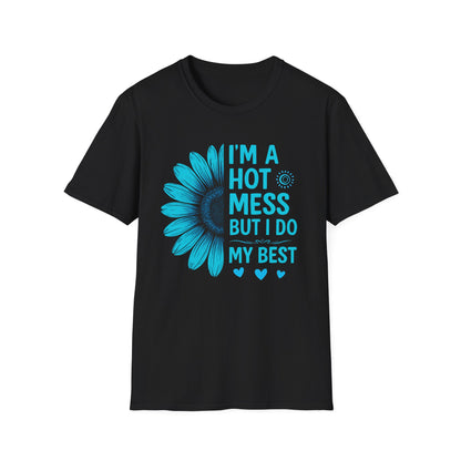 I'm a Hot Mess But I Do My Best Sunflower Tee (Teal)