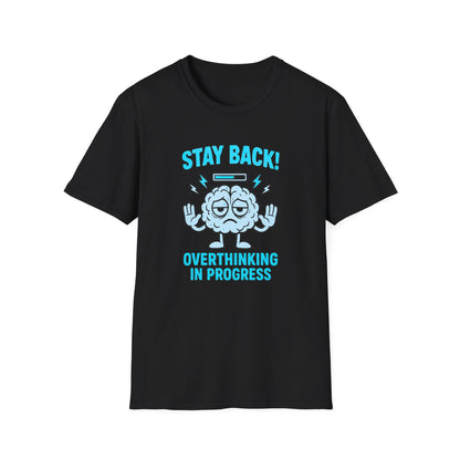 Stay Back – Overthinking in Progress Tee