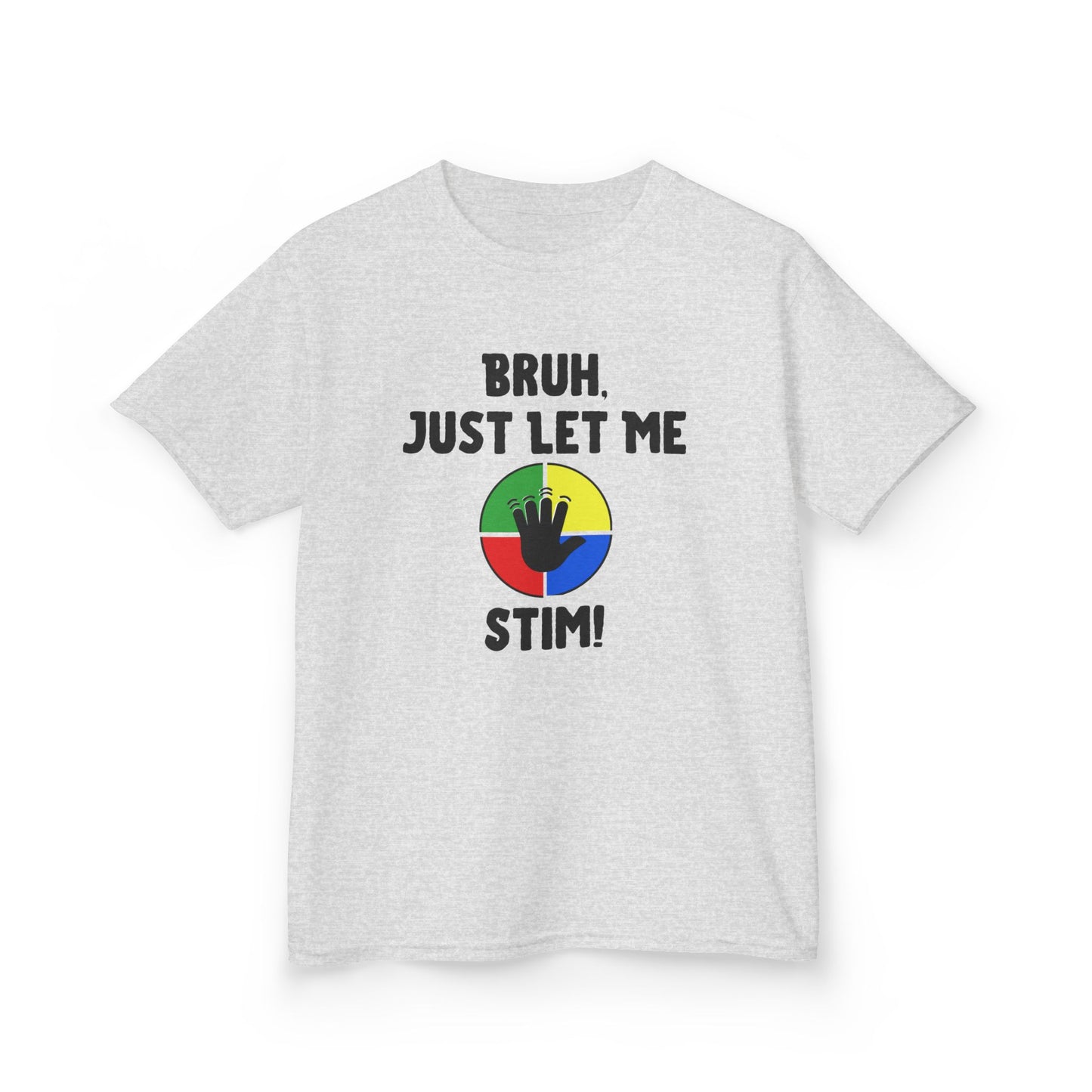Bruh Just Let Me Stim – Autism Kids Shirt
