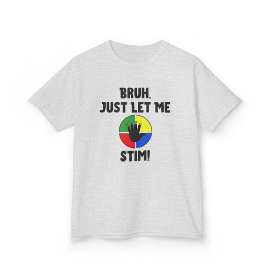 Bruh Just Let Me Stim – Autism Kids Shirt