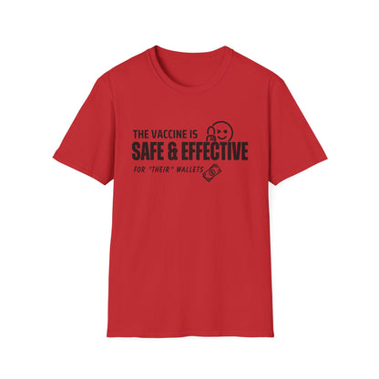The Vaccine Is Safe & Effective… For Their Wallets” Tee
