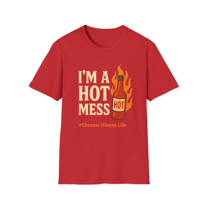 I'm a Hot Mess Hot Sauce- Chronic Illness Humor Tee