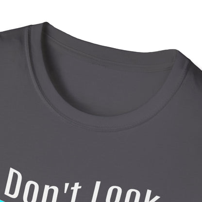 I Don’t Look Sick, You Don’t Look Stupid – POTS Awareness Tee