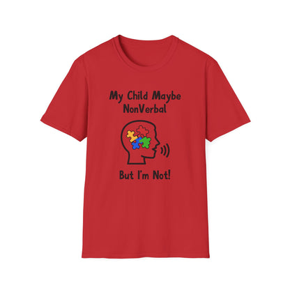 My Child May Be Nonverbal But I’m Not – Autism Parent Shirt