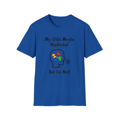 My Child May Be Nonverbal But I’m Not – Autism Parent Shirt
