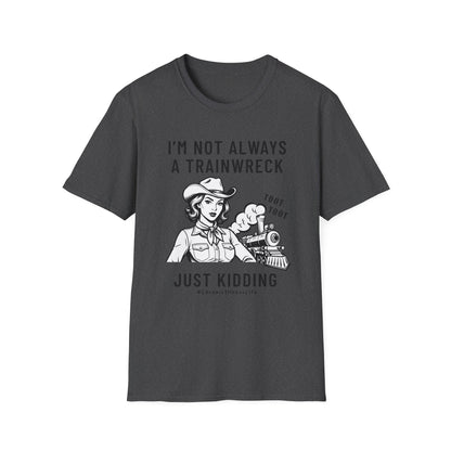 Not Always a Trainwreck – Chronic Illness Life Tee