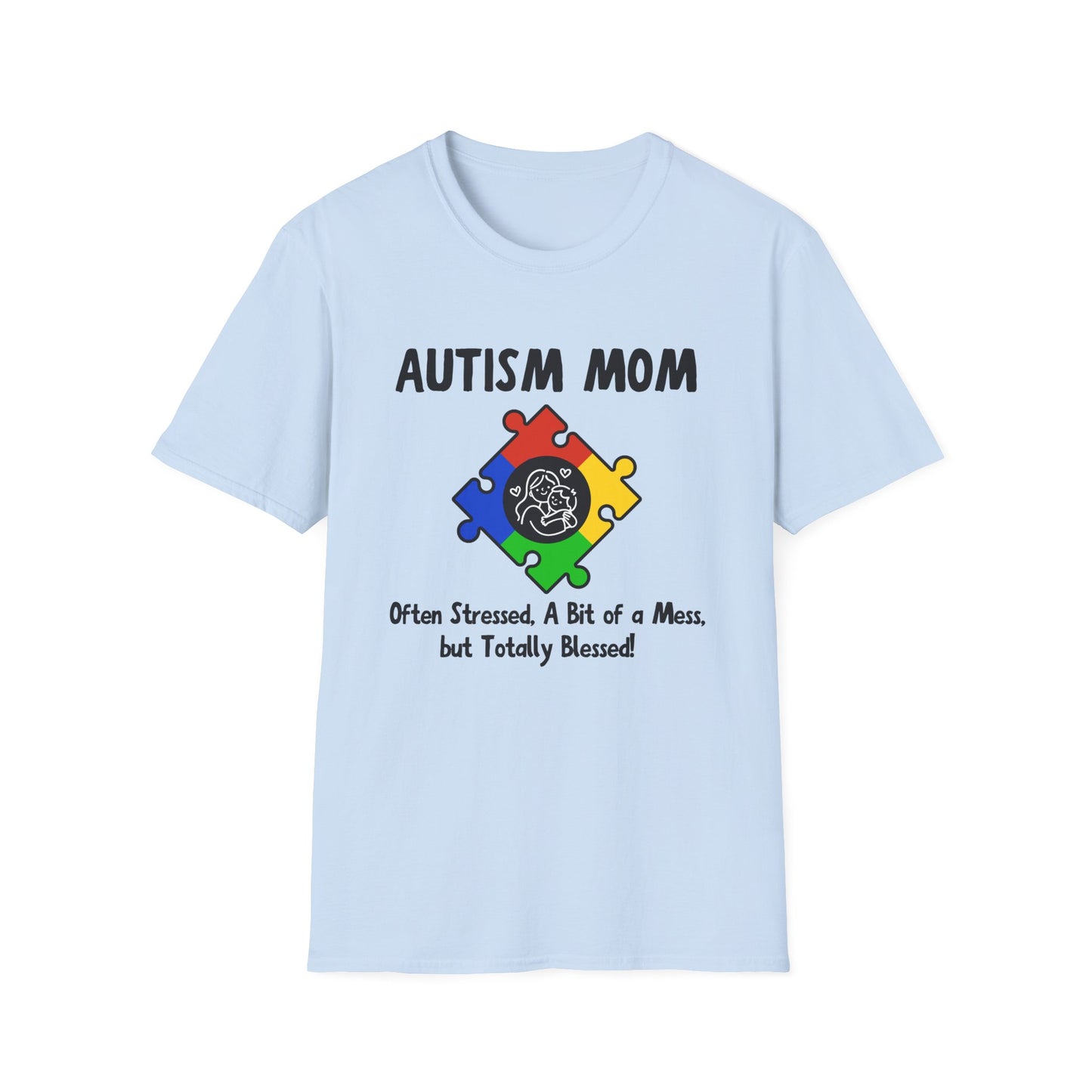 Autism Mom Shirt – Often Stressed, A Bit of a Mess, Totally Blessed!
