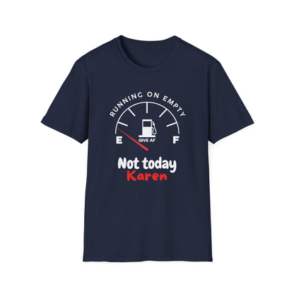 Not Today Karen... Running on Empty  – Chronic Illness Life