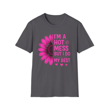 I'm a Hot Mess But I Do My Best Sunflower Tee (Pink)