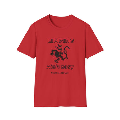 Limpin' Ain't Easy- Chronic Pain Humor Shirt