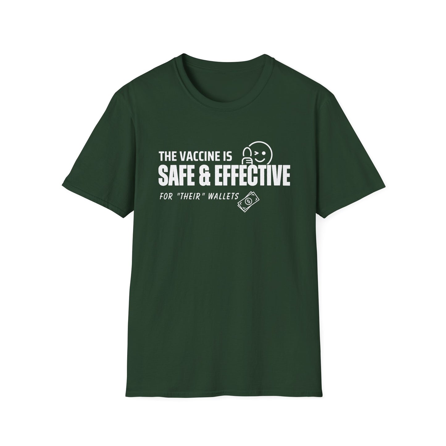 The Vaccine Is Safe & Effective… For Their Wallets” Tee