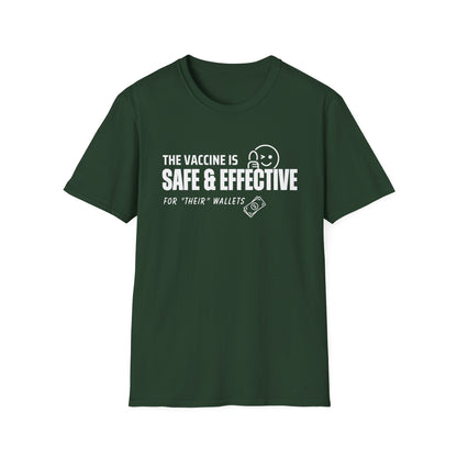 The Vaccine Is Safe & Effective… For Their Wallets” Tee
