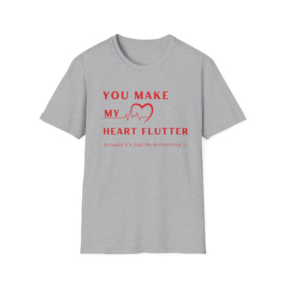 You Make My Heart Flutter… Actually It’s Just My Arrhythmia ;)