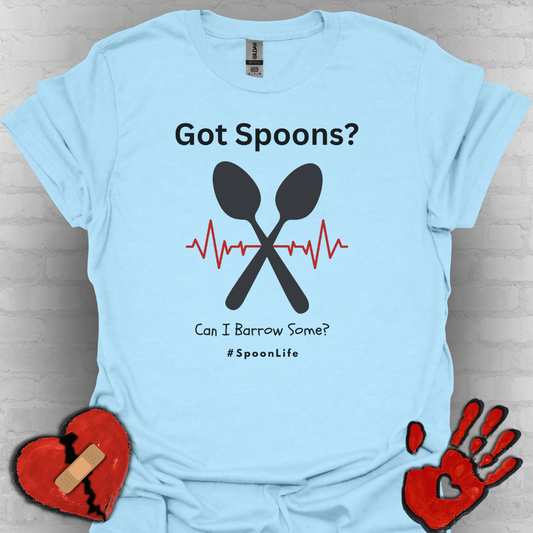 Got Spoons? Can I Borrow Some- #SpoonLife Shirt