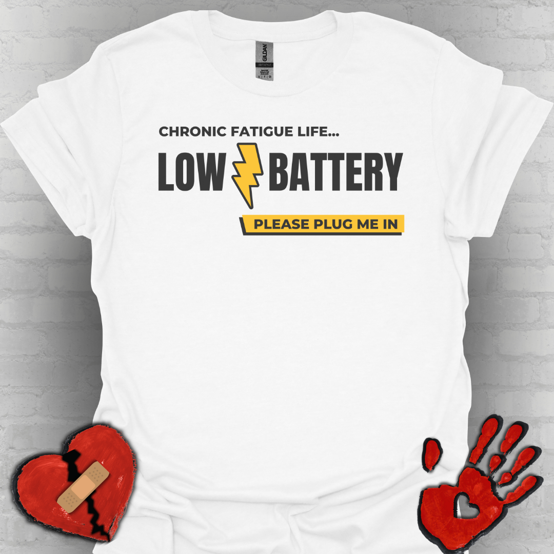 Low Battery- Chronic Illness and Fatigue Shirt