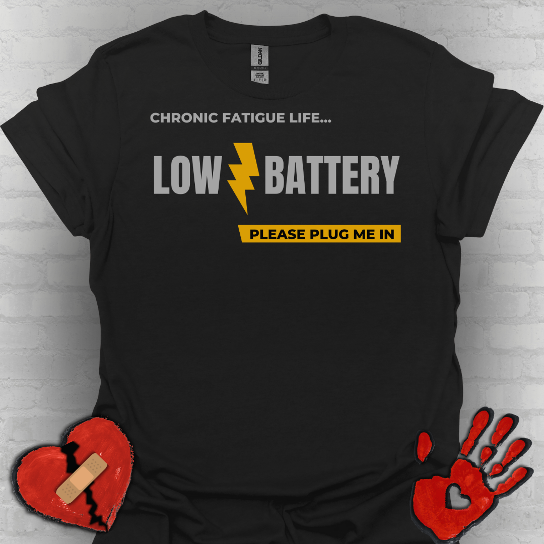 Low Battery- Chronic Illness and Fatigue Shirt