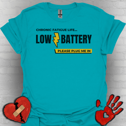 Low Battery- Chronic Illness and Fatigue Shirt
