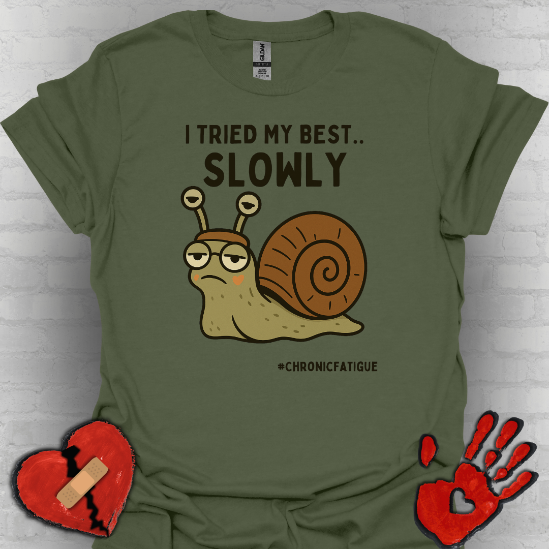 I Tried My Best- Snail Speed Chronic Illness Shirt