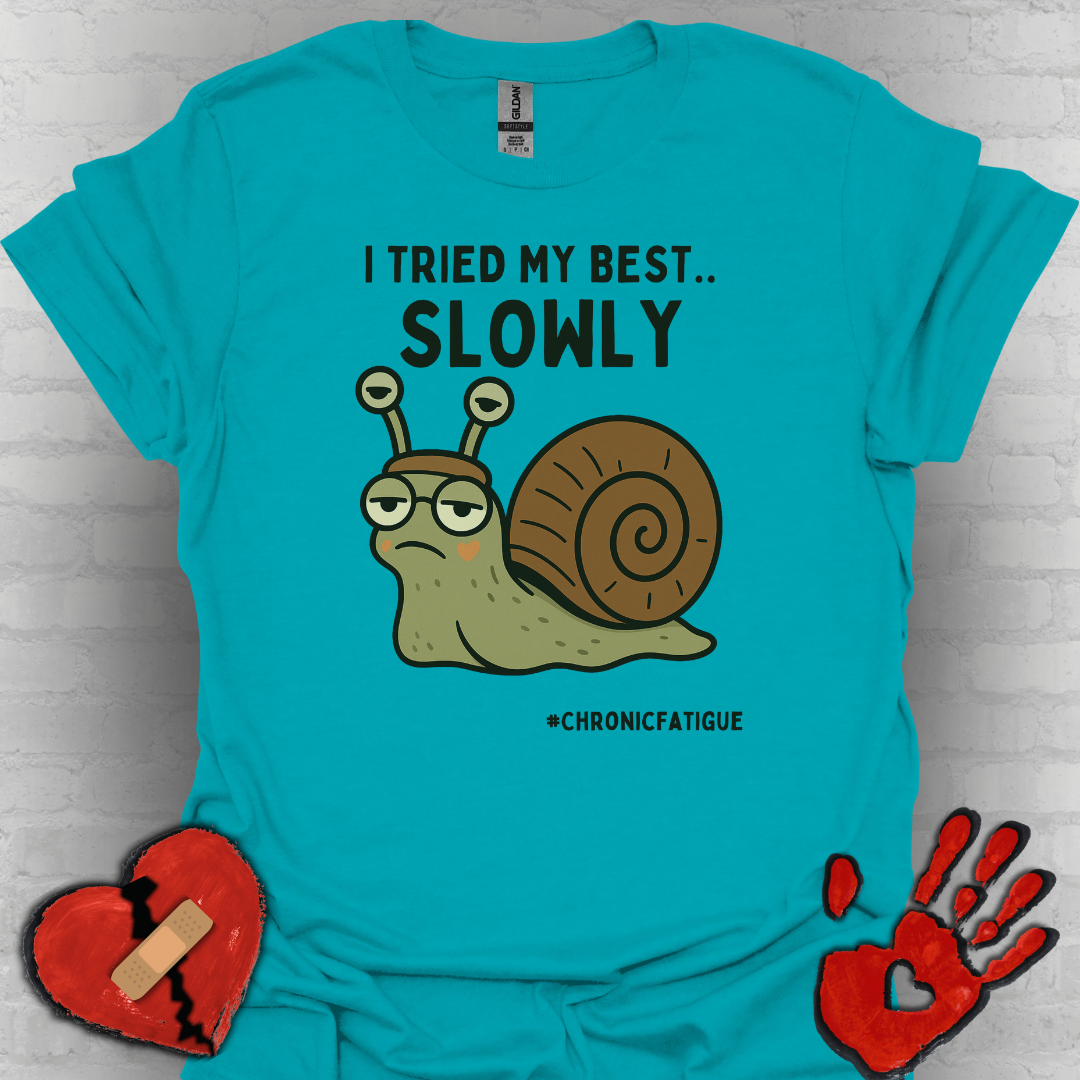 I Tried My Best- Snail Speed Chronic Illness Shirt