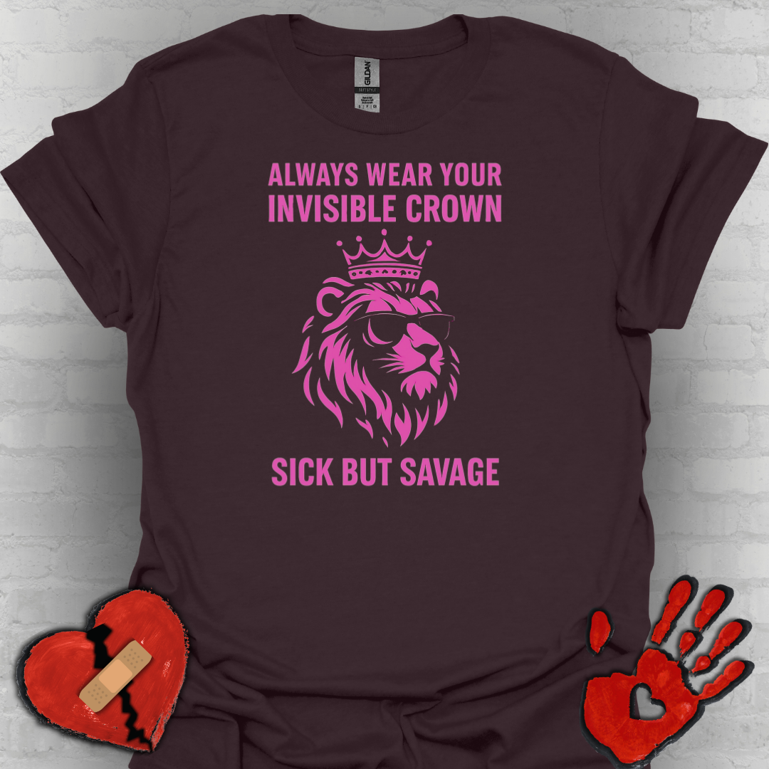 Sick But Savage- Chronic Illness Warrior Shirt