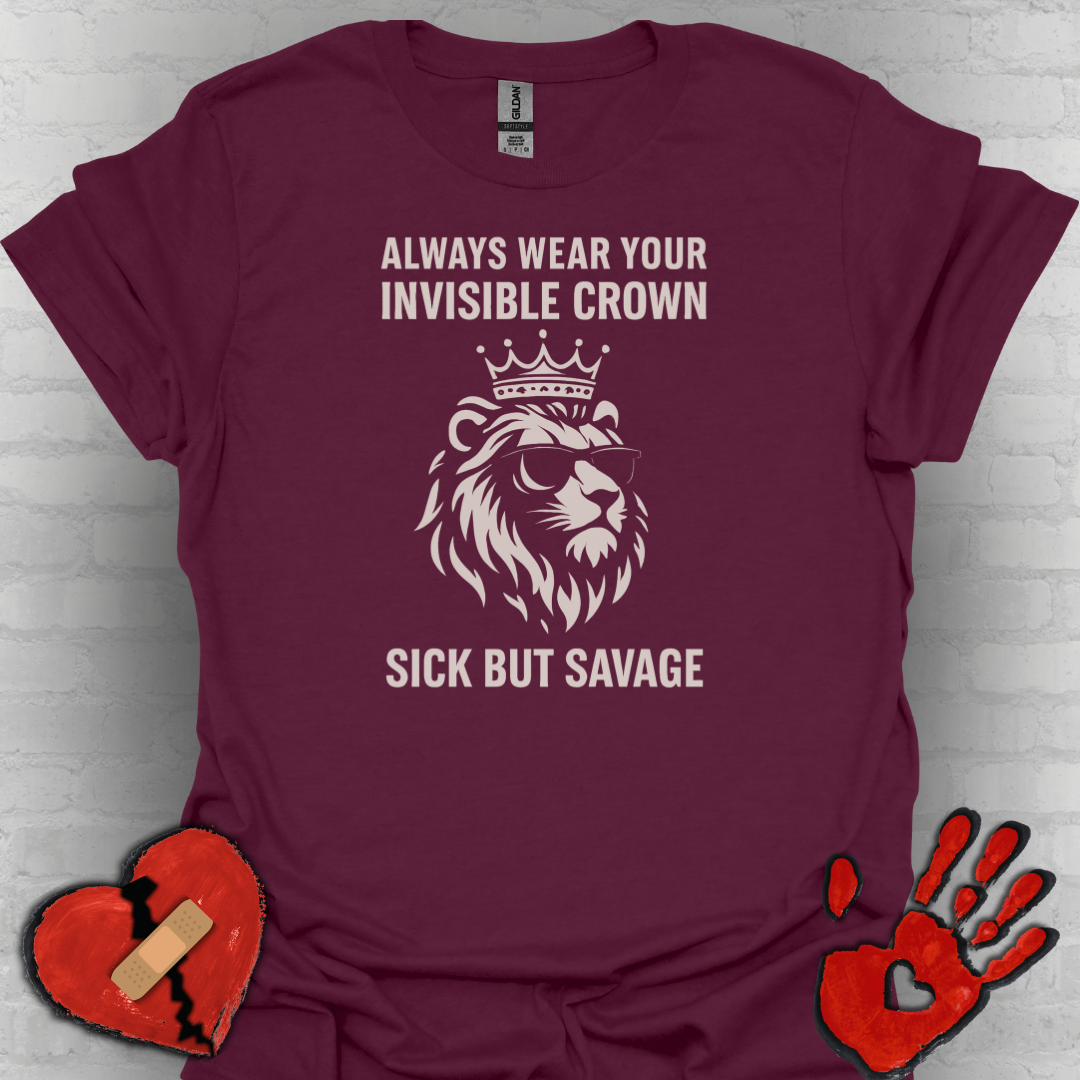 Sick But Savage- Chronic Illness Warrior Shirt