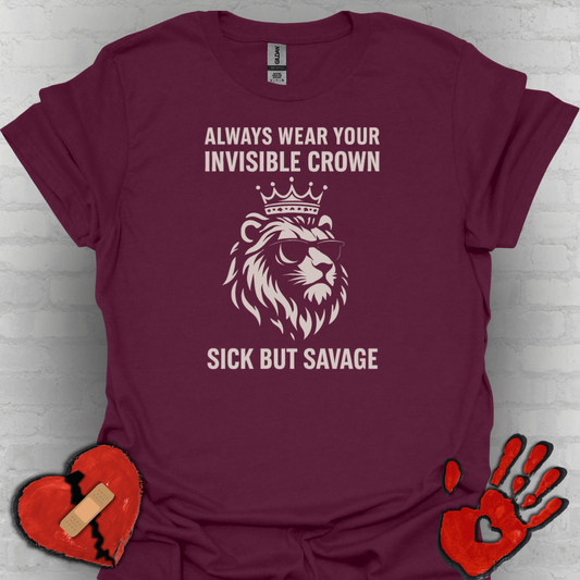 Sick But Savage- Chronic Illness Warrior Shirt