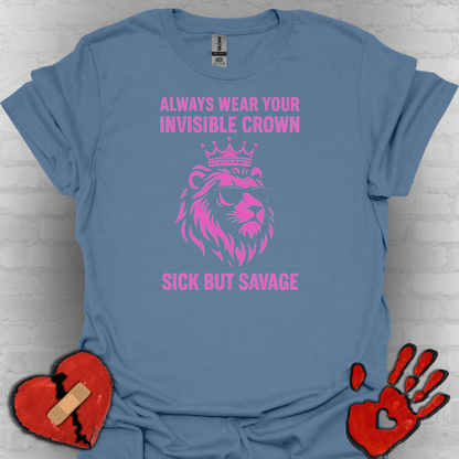 Sick But Savage- Chronic Illness Warrior Shirt