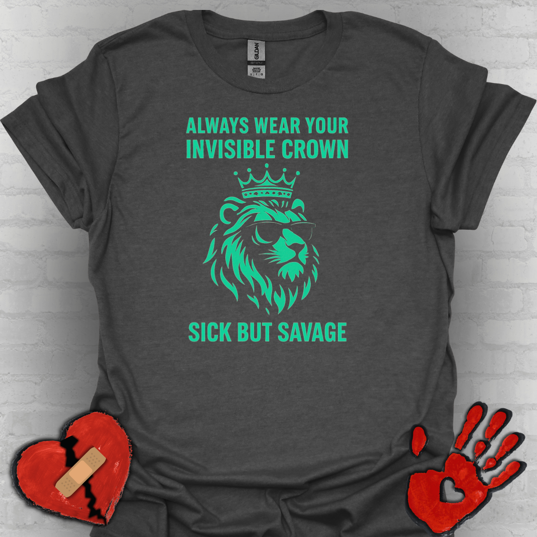 Sick But Savage- Chronic Illness Warrior Shirt