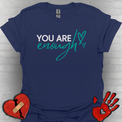 You Are Enough Tee – Self Love Shirt