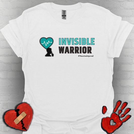 Vaccine Injury Invisible Warrior- Teal Design Shirt