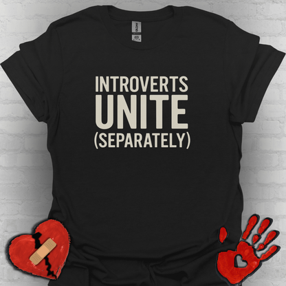Introverts Unite Separately– Funny Anti-Social Humor Shirt