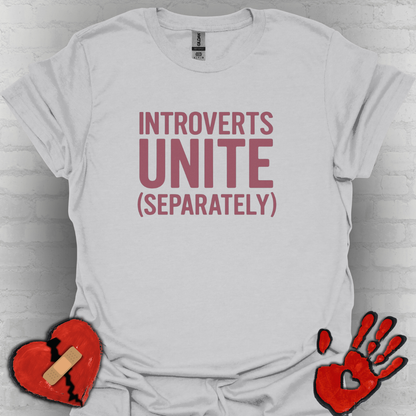 Introverts Unite Separately– Funny Anti-Social Humor Shirt