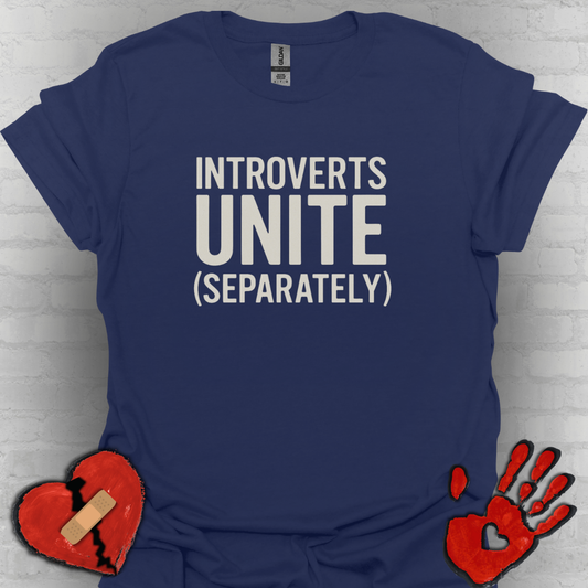 Introverts Unite Separately– Funny Anti-Social Humor Shirt